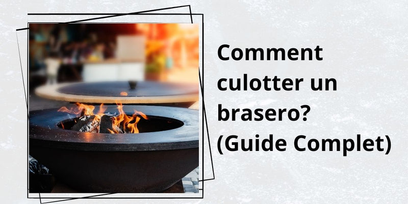 Comment culotter un brasero?