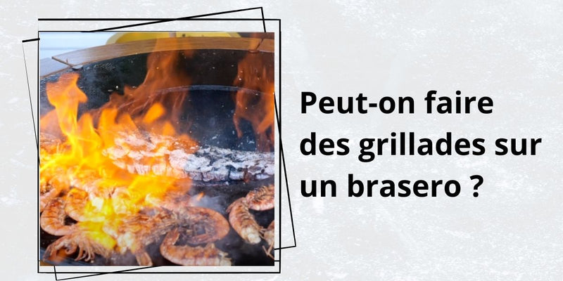 Peut-on faire des grillades sur un brasero ?